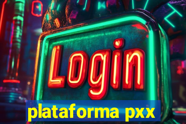 plataforma pxx
